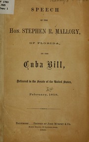 Cover of: Speech of the Hon. Stephen R. Mallory, of Florida, on the Cuba bill