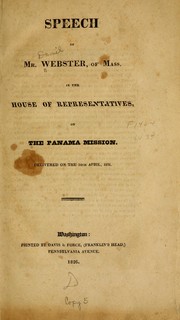 Cover of: Speech of Mr. Webster, of Mass., in the House of Representatives, on the Panama mission