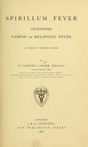 Cover of: Spirillum fever: synonyms : famine or relapsing fever as seen in western India