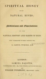 Cover of: Spiritual honey from natural hives: or, Meditations and observations on the natural history and habits of bees