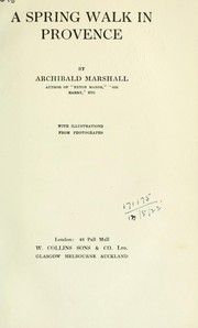 Cover of: A spring walk in Provence by Archibald Marshall