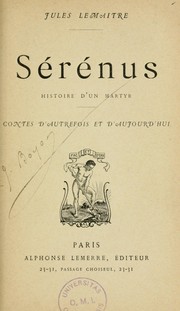 Cover of: Sérénus: histoire d'un martyr : contes d'autrefois et d'aujourd'hui