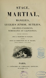 Cover of: Stace, Martial, Manilius, Lucilius Junior, Rutilius,  Cratius Faliscus, Némésianus et Calpurnius