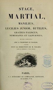 Cover of: Stace, Martial, Manilius, Lucilius Junior, Rutilius,  Cratius Faliscus, Némésianus et Calpurnius by Stace