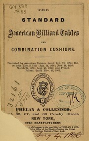 The standard American billiard tables and combination cushions ... by Phelan & Collender, pub. [from old catalog]