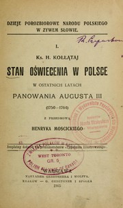 Cover of: Stan oświecenia w Polsce w ostatnich latach panowania Augusta III, 1750-1764 by Hugo Kołłątaj
