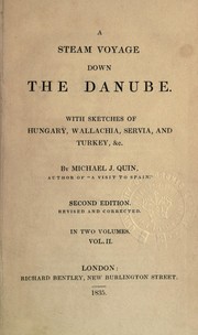 Cover of: A steam voyage down the Danube: With sketches of Hungary, Wallachia, Servia, and Turkey, &c