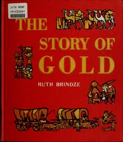 Cover of: The story of gold by Ruth Brindze