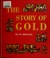 Cover of: The story of gold