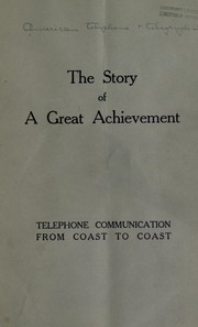 Cover of: The story of a great achievement: Telephone communication from coast to coast