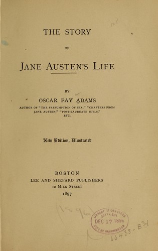 The story of Jane Austen's life by Oscar Fay Adams