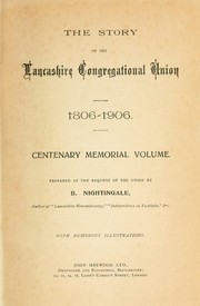 Cover of: The story of the Lancashire Congregational Union, 1806-1906: prepared at the request of the Union