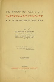 Cover of: The story of the nineteenth century of the Christian era by Elbridge Streeter Brooks