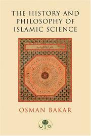 Cover of: The History and Philosophy of Islamic Science (I.B.Tauris in Association With the Islamic Texts Society) by Osman Bakar.