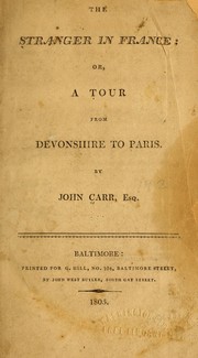 Cover of: The stranger in France by Carr, John Sir, Carr, John Sir