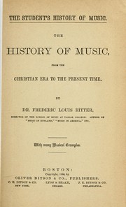 Cover of: The student's history of music.: The history of music, from the Christian era to the present time.