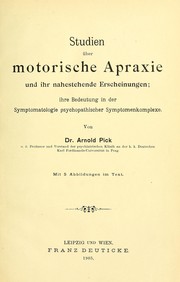 Cover of: Studien über motorische Apraxie: und ihr nahestehende Erscheinungen : ihre Bedeutung in der Symptomatologie psychopathischer Symptomenkomplexe