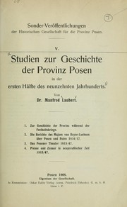 Cover of: Studien zur Geschichte der Provinz Posen on der ersten Hälfte des neunzehnten Jahrhunderts