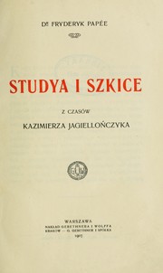 Studya i szkice z czasów Kazimierza Jagiellończyka by Fryderyk Papée