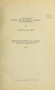 Cover of: A study of state aid to public schools in Minnesota by Kent, Raymond Asa