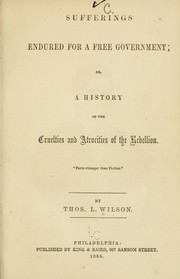 Cover of: Sufferings endured for a free government by Wilson, Thomas L. of Tennessee.