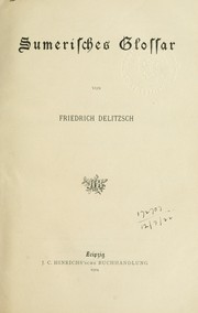 Cover of: Sumerisches Glossar. by Friedrich Delitzsch, Friedrich Delitzsch