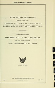 Cover of: Summary of proposals relating to airport and airway trust fund taxes and budget authorizations