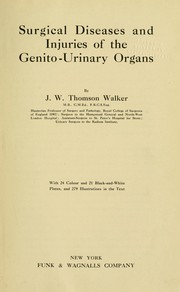 Cover of: Surgical diseases and injuries of the genito-urinary organs