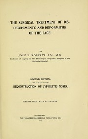 Cover of: The surgical treatment of disfigurements and deformities of the face by Roberts, John B.