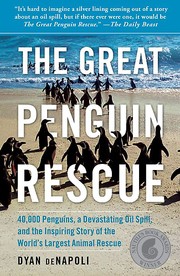 Cover of: The great penguin rescue: 40,000 penguins, a devastating oil spill, and the inspiring story of the world's largest animal rescue