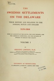 Cover of: The Swedish settlements on the Delaware: their history and relation to the Indians, Dutch and English, 1638-1664, with an account of the South, the New Sweden, and the American companies, and the efforts of Sweden to regain their colony