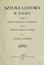 Cover of: Sztuka ludowa w Polsce by Kazimierz Mokłowski