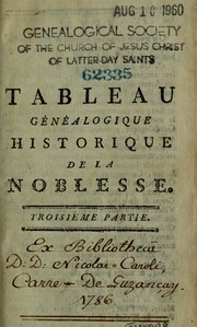 Cover of: Tableau généalogique, historique de la noblesse