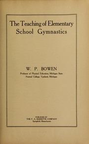 Cover of: The teaching of elementary school gymnastics by Wilbur Pardon Bowen
