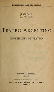 Teatro argentino (impresiones de teatro) [por] Jean Paul by Juan Pablo Echagüe