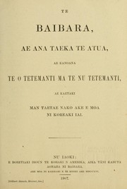 Cover of: Te Baibara: ae ana taeka te atua ae kanoana te o tetemanti ma te nu tetemanti ae kaetaki man taetae nako ake e moa ni koreaki iai