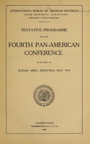 Tentative programme for the fourth Pan-American conference to be held at Buenos Aires, Argentina, May, 1910 by International bureau of the American republics, Washington, D.C