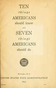 Cover of: Ten things Americans should know and seven things Americans should do by United States. Food administration