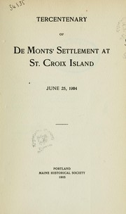 Cover of: Tercentenary of De Monts' settlement at St. Croix Island, June 25, 1904