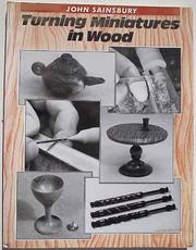 Turning miniatures in wood by John A. Sainsbury