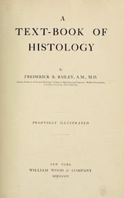 Cover of: A text-book of histology by Frederick R. Bailey, Frederick R Bailey, Frederick R. Bailey