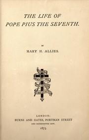 Cover of: The Life of Pope Pius the seventh by Mary H. Allies
