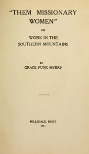 Cover of: "Them missionary women," or Work in the Southern mountains by Grace Funk Myers