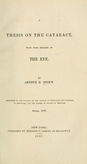 A thesis on the cataract by Arthur B. Stout