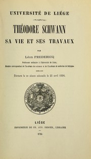 Cover of: Théodore Schwann: sa vie et ses travaux