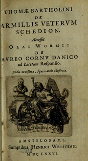 Cover of: Thomae Bartholini De armillis veterum schedion: accessit Olai Wormii De aureo cornu Danico ad Licetum responsio