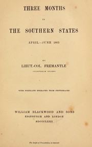 Cover of: Three months in the southern states by Fremantle, Arthur James Lyon Sir