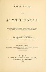 Three years in the Sixth Corps by George T. Stevens