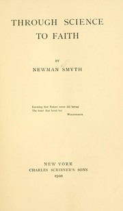 Cover of: Through science to faith. by Smyth, Newman, Smyth, Newman