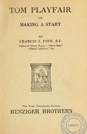 Cover of: Tom Playfair, or making a start by Francis J. Finn